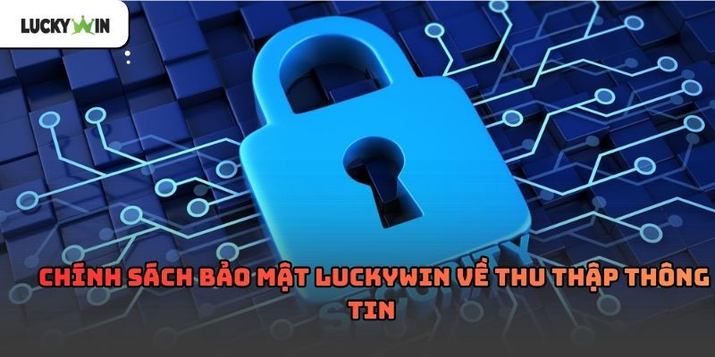 Chính Sách Bảo Mật Luckywin – Cam kết bảo vệ thông tin