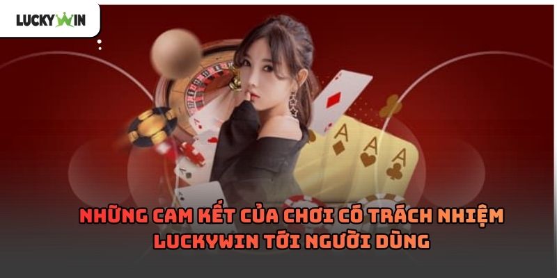 Chơi Có Trách Nhiệm luckywin – Nền tảng giải trí 2026