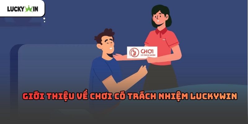 Chơi Có Trách Nhiệm luckywin – Nền tảng giải trí 2026