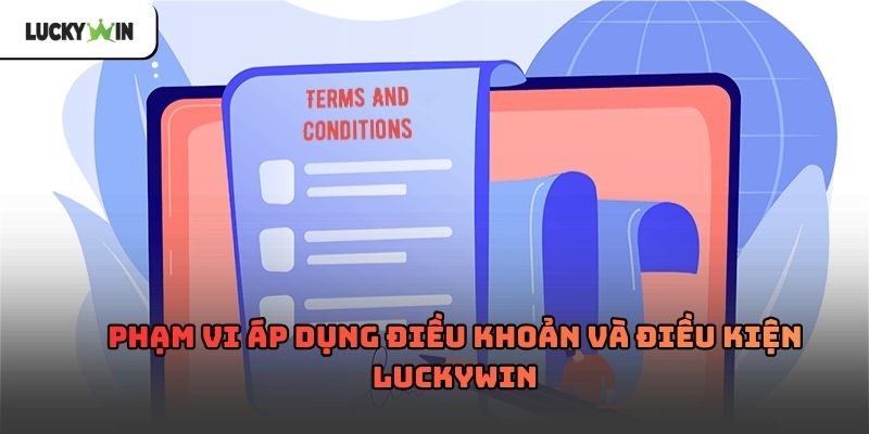 Điều Khoản Và Điều Kiện luckywin – Những quy định cần nắm rõ