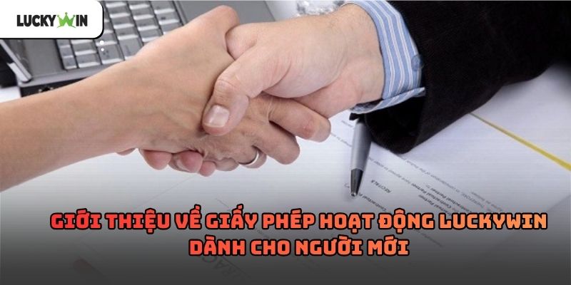 Giấy Phép Hoạt Động luckywin – Nền tảng pháp lý uy tín