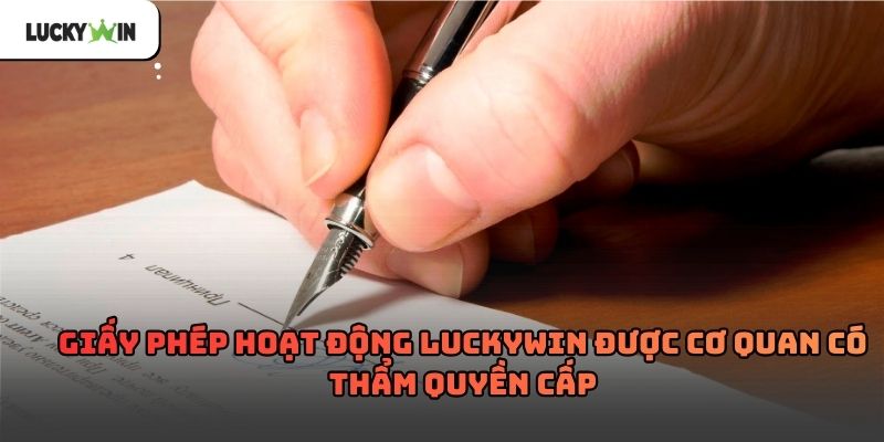 Giấy Phép Hoạt Động luckywin – Nền tảng pháp lý uy tín