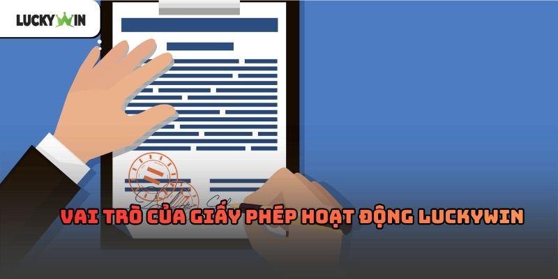 Giấy Phép Hoạt Động luckywin – Nền tảng pháp lý uy tín